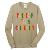 Funny Lazy Christmas Costume Pretend IM A Celebrity Tall Long Sleeve T-Shirt