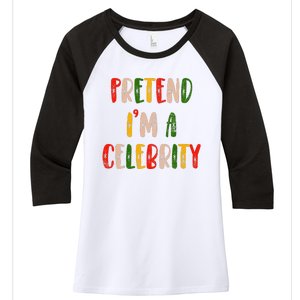 Funny Lazy Christmas Costume Pretend IM A Celebrity Women's Tri-Blend 3/4-Sleeve Raglan Shirt