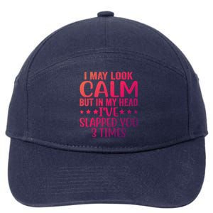 Funny Look Calm But In My Head Ive Slapped You 3 Times Cute Gift 7-Panel Snapback Hat