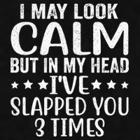 Funny Look Calm But In My Head Ive Slapped You 3 Times Ladies PosiCharge Tri-Blend Wicking Tank