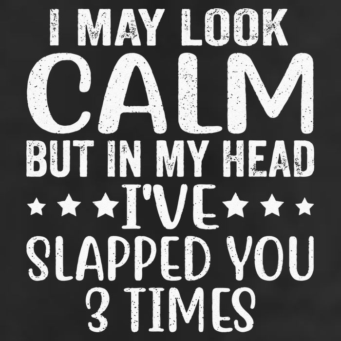 Funny Look Calm But In My Head Ive Slapped You 3 Times 7 Panel Mesh Trucker Snapback Hat