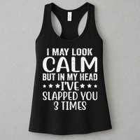 Funny Look Calm But In My Head Ive Slapped You 3 Times Womens Tank Top