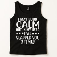 Funny Look Calm But In My Head Ive Slapped You 3 Times Tank Top