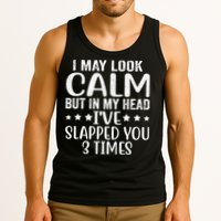 Funny Look Calm But In My Head Ive Slapped You 3 Times Tank Top