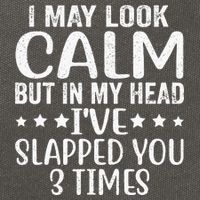 Funny Look Calm But In My Head Ive Slapped You 3 Times Cotton Canvas Backpack