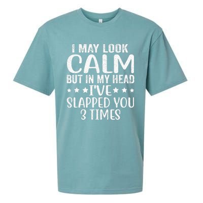 Funny Look Calm But In My Head Ive Slapped You 3 Times Sueded Cloud Jersey T-Shirt