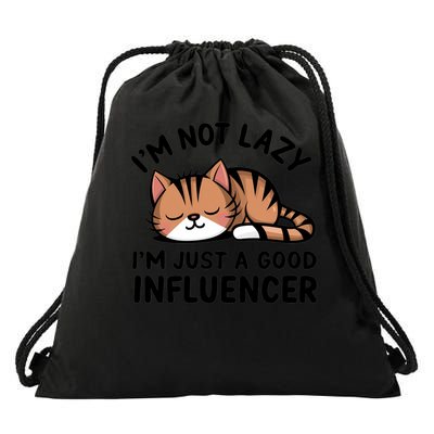 Funny Lazy Cat Gift I'm Not Lazy I'm Just A Good Influencer  Drawstring Bag