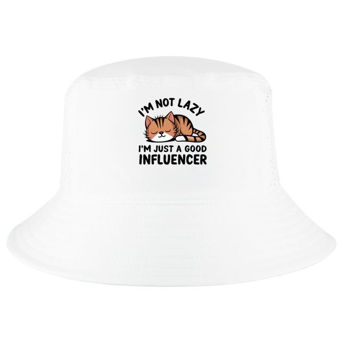 Funny Lazy Cat Gift I'm Not Lazy I'm Just A Good Influencer  Cool Comfort Performance Bucket Hat