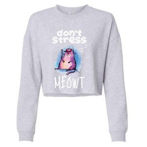 Funny Lazy Cat Cute Cat Pun Dont Stress Meowt Gift Cropped Pullover Crew