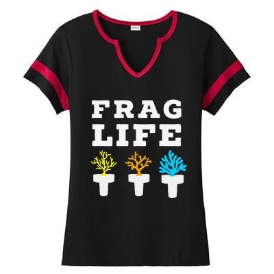 Frag Life Coral Reef Saltwater Funny Aquarist Joke Ladies Halftime Notch Neck Tee