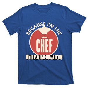 Funny Line Cook Because Im The Chef Sous Gift Gift T-Shirt