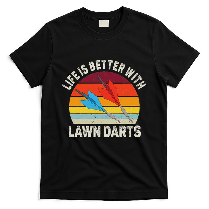 Funny Lawn Dart Retro Vintage Life Is Better With Lawn Dart T-Shirt