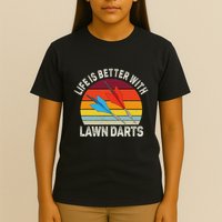Funny Lawn Dart Retro Vintage Life Is Better With Lawn Dart T-Shirt