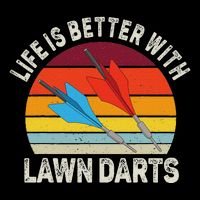 Funny Lawn Dart Retro Vintage Life Is Better With Lawn Dart Flat Bill Trucker Hat