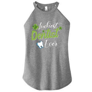 Funny Luckiest Dentist Ever Gift St Patrick's Day Funny Gift Women's Perfect Tri Rocker Tank