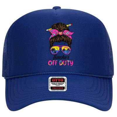 Funny Last Day Of School Teacher Off Duty Messy Bun Hair High Crown Mesh Back Trucker Hat