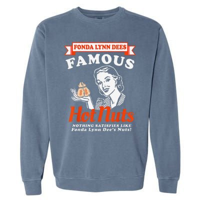 Fonda Lynn Dees Nuts Satisfies Funny Adult Humor Saying Garment-Dyed Sweatshirt