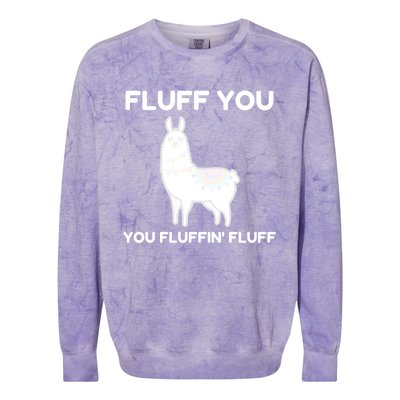 Funny Llama Design Fluff You You Fluffin' Fluff Gift Colorblast Crewneck Sweatshirt