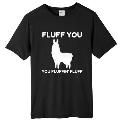 Funny Llama Design Fluff You You Fluffin' Fluff Gift Tall Fusion ChromaSoft Performance T-Shirt