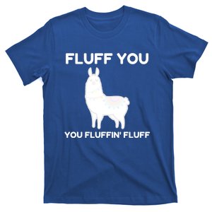 Funny Llama Design Fluff You You Fluffin' Fluff Gift T-Shirt