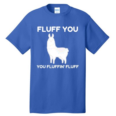 Funny Llama Design Fluff You You Fluffin' Fluff Gift Tall T-Shirt