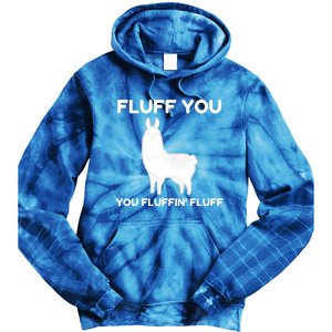 Funny Llama Design Fluff You You Fluffin' Fluff Gift Tie Dye Hoodie