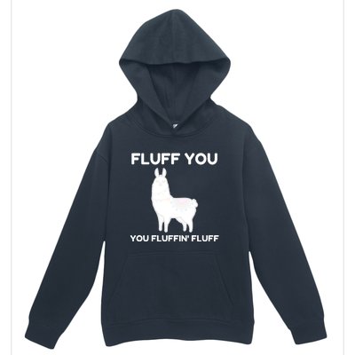 Funny Llama Design Fluff You You Fluffin' Fluff Gift Urban Pullover Hoodie