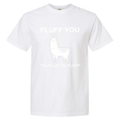 Funny Llama Design Fluff You You Fluffin' Fluff Gift Garment-Dyed Heavyweight T-Shirt