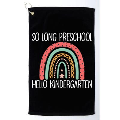 Funny Last Day PreK So Long PreK Hello Kindergarten Gift Platinum Collection Golf Towel