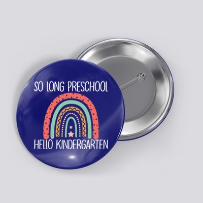 Funny Last Day PreK So Long PreK Hello Kindergarten Gift Button