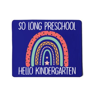 Funny Last Day PreK So Long PreK Hello Kindergarten Gift Mousepad