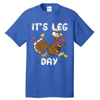 Fun Leg Day Pilgrim Thanksgiving Cotume Football Turkey Run Gift Tall T-Shirt