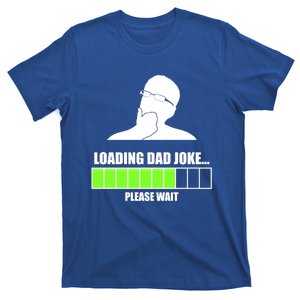 Funny Loading Dad Joke Please Wait Fathers Day Gift T-Shirt