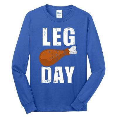 Funny Leg Day For Fitness Exercise Gym Thanksgiving Dinner Meaningful Gift Tall Long Sleeve T-Shirt