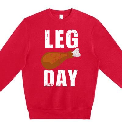 Funny Leg Day For Fitness Exercise Gym Thanksgiving Dinner Meaningful Gift Premium Crewneck Sweatshirt