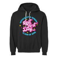 First Last Day Of School Officially A Senior Class Of 2025 Garment-Dyed Fleece Hoodie