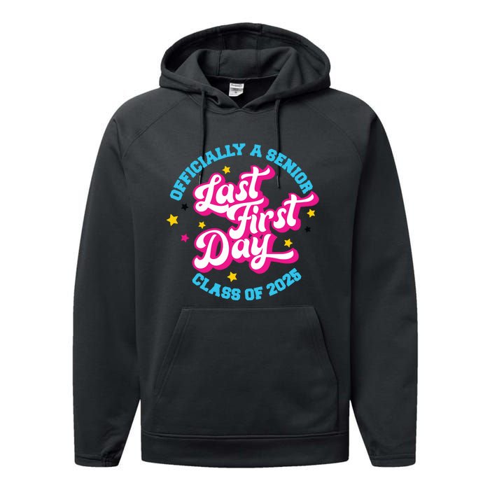 First Last Day Of School Officially A Senior Class Of 2025 Performance Fleece Hoodie