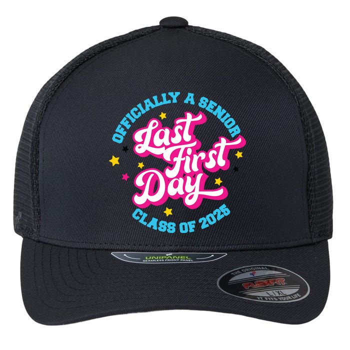 First Last Day Of School Officially A Senior Class Of 2025 Flexfit Unipanel Trucker Cap