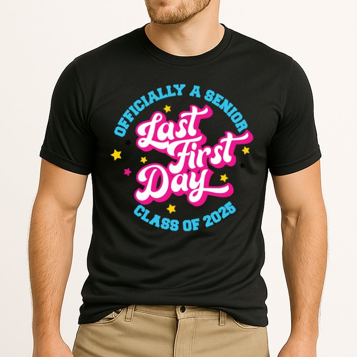 First Last Day Of School Officially A Senior Class Of 2025 Performance Shirt