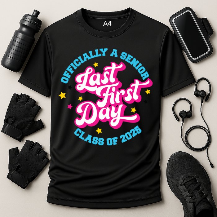 First Last Day Of School Officially A Senior Class Of 2025 Performance Shirt