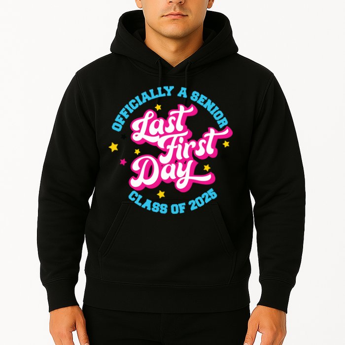 First Last Day Of School Officially A Senior Class Of 2025 Hoodie