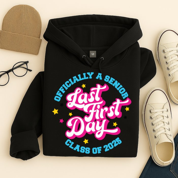 First Last Day Of School Officially A Senior Class Of 2025 Hoodie