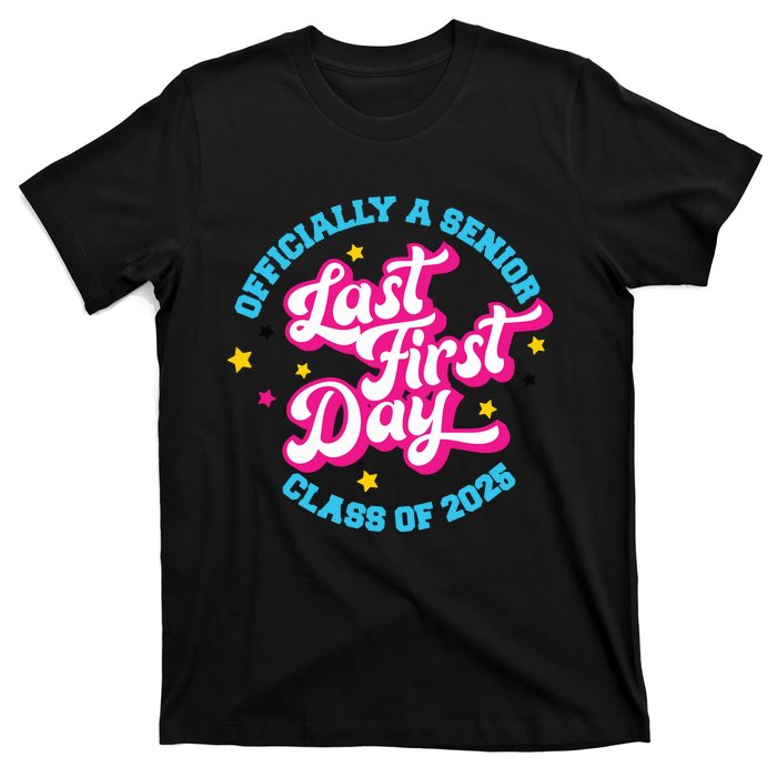 First Last Day Of School Officially A Senior Class Of 2025 T-Shirt