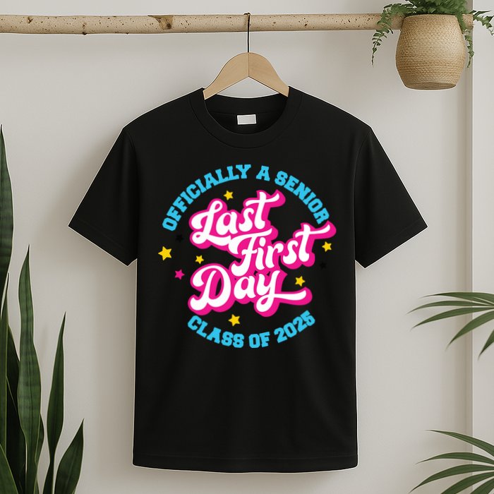 First Last Day Of School Officially A Senior Class Of 2025 T-Shirt