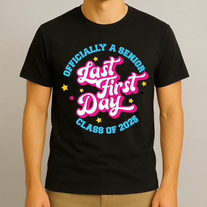First Last Day Of School Officially A Senior Class Of 2025 T-Shirt