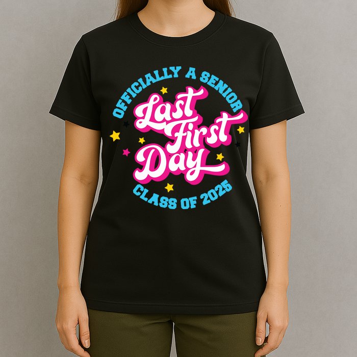 First Last Day Of School Officially A Senior Class Of 2025 T-Shirt