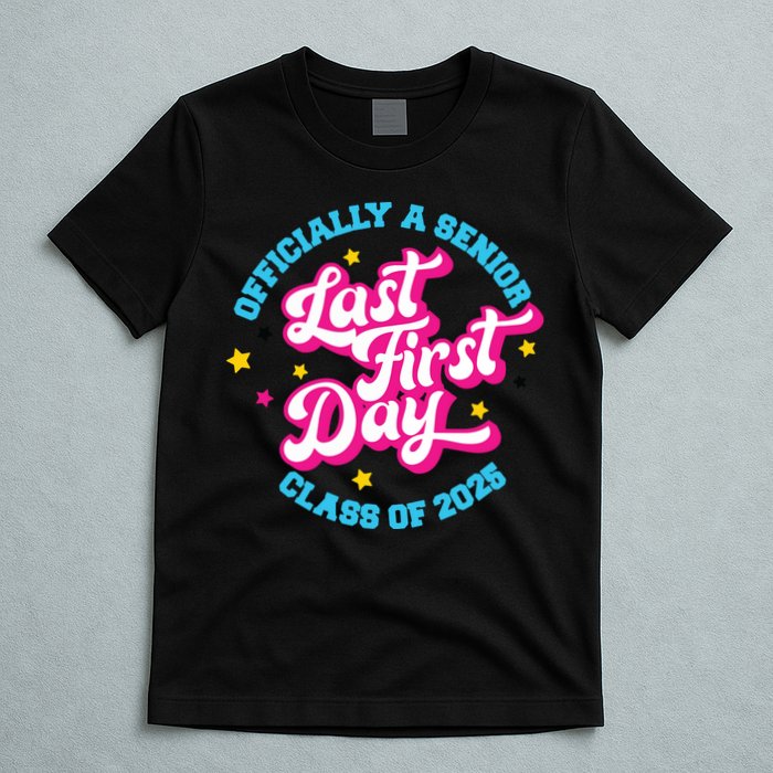 First Last Day Of School Officially A Senior Class Of 2025 T-Shirt