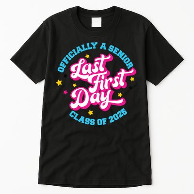 First Last Day Of School Officially A Senior Class Of 2025 Tall T-Shirt