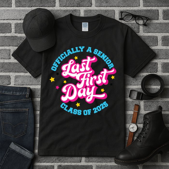 First Last Day Of School Officially A Senior Class Of 2025 Tall T-Shirt