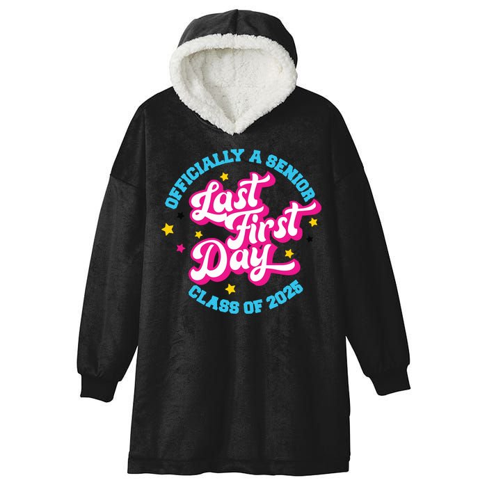 First Last Day Of School Officially A Senior Class Of 2025 Hooded Wearable Blanket